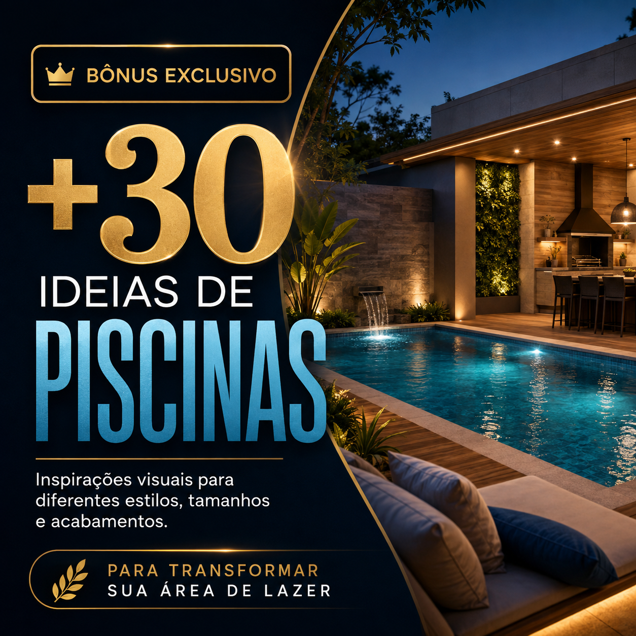 BÔNUS 1 - +30 Ideias de Piscinas